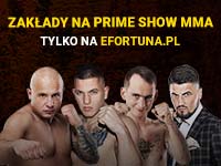 PRIME SHOW MMA - zakłady tylko w Fortunie!