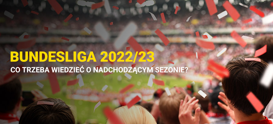 Bundesliga 2022/2023 - co trzeba wiedzieć?