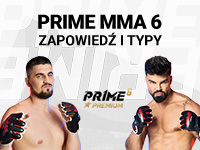 PRIME MMA 6 - zapowiedź i typy bukmacherskie