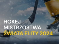 Hokej Mistrzostwa świata Elity 2024